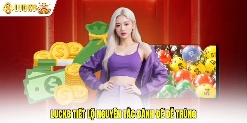 Luck8 tiết lộ nguyên tắc đánh đề dễ trúng