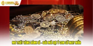 Mơ Thấy Vàng Đánh Gì - Giải Mã Gợi Ý Con Số May Mắn